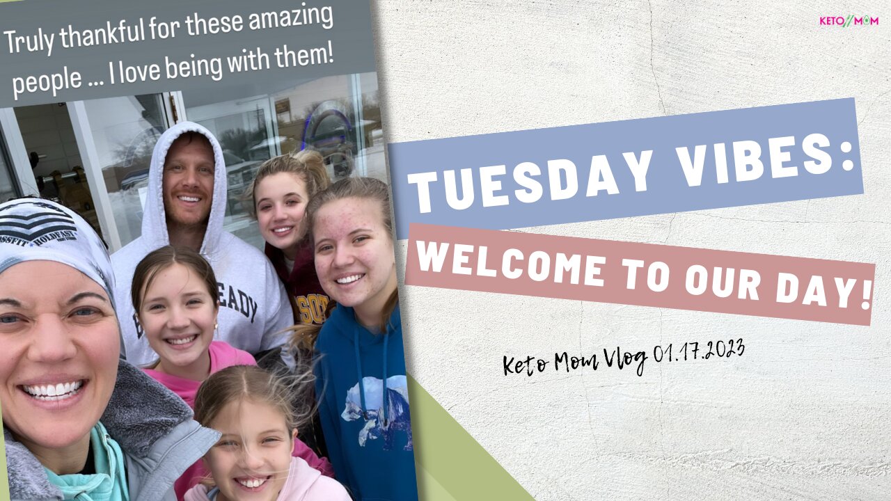 Tuesday Vibes: Welcome To Our Day! | Keto Mom Vlog