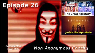 Judas the Apostate [The Great Apostacy] - Episode 26 (Non-Anonymous Charity)