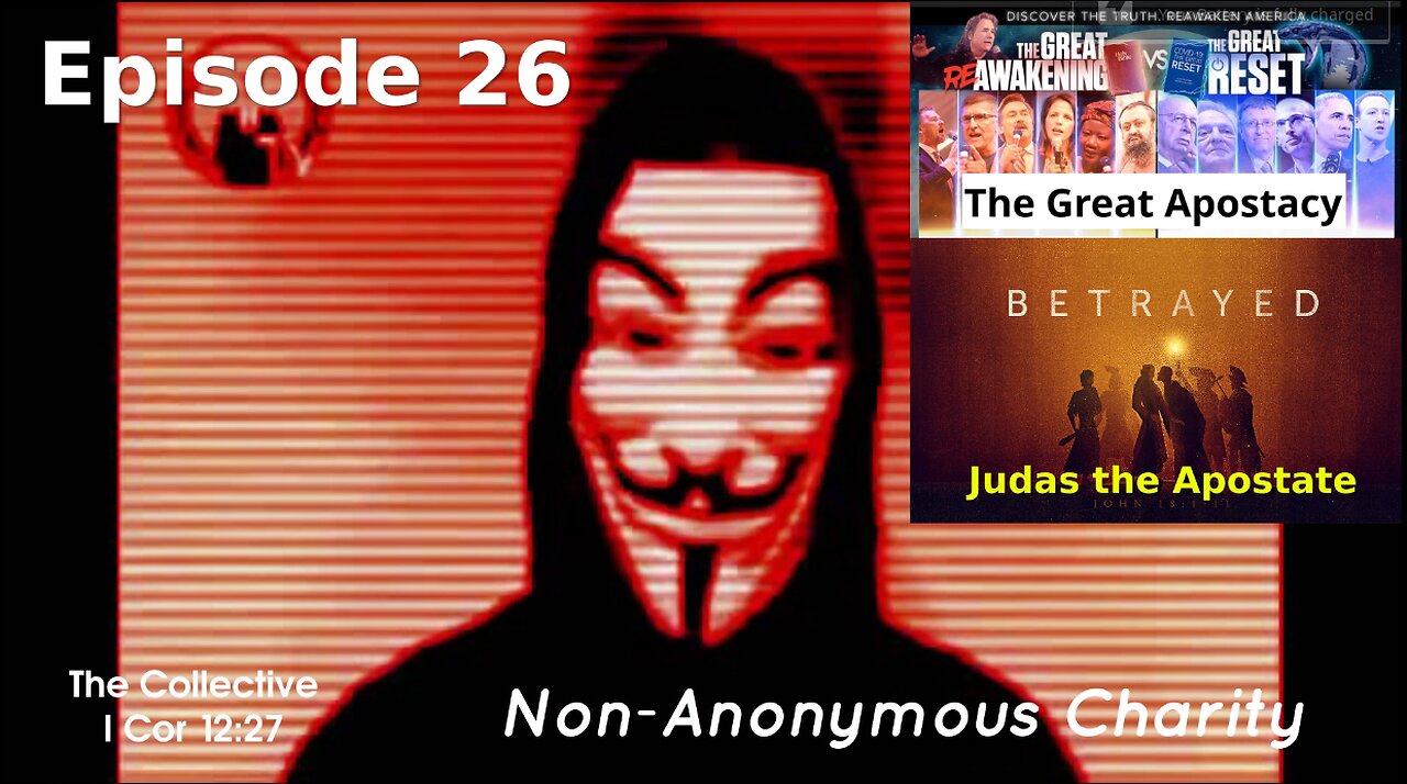 Judas the Apostate [The Great Apostacy] - Episode 26 (Non-Anonymous Charity)