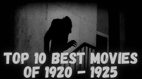 Top 10 Best Movies of 1920 - 1925