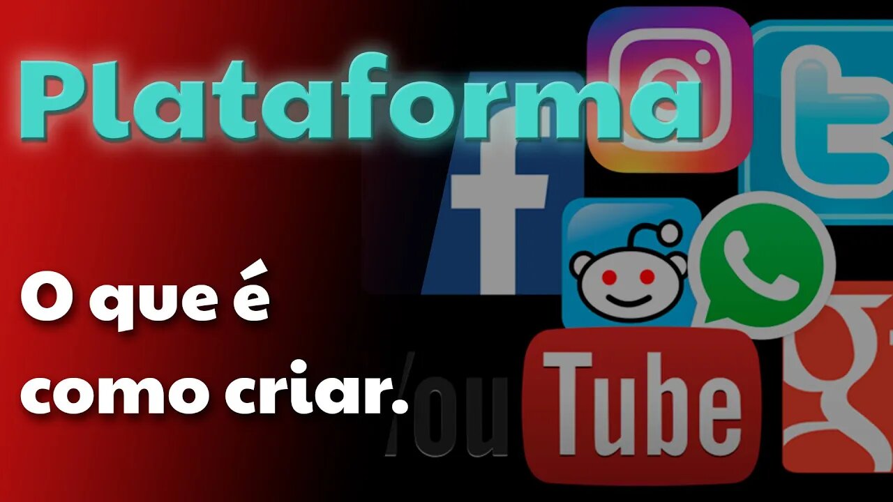 Plataforma do YouTube - O que é uma plataforma?