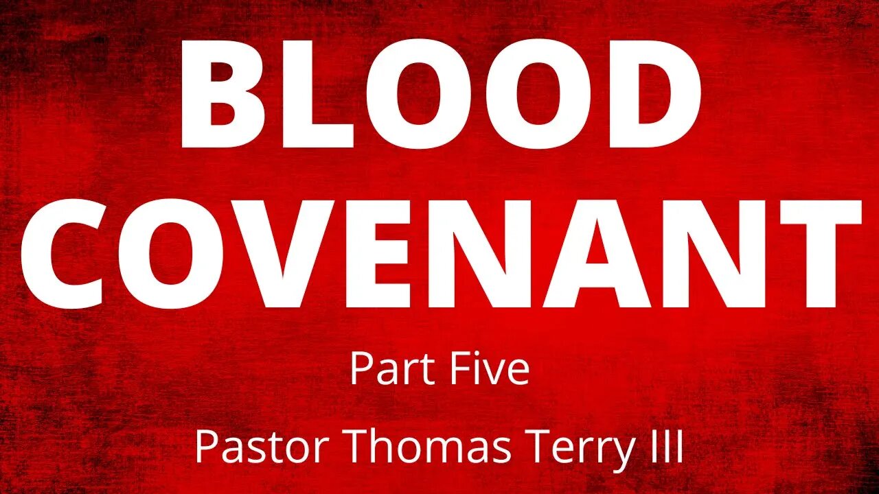 Blood Covenant- Part 5- Faith Alive Fellowship- 5/23/21