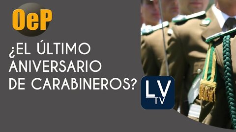 Carabineros de Chile ¿Último aniversario?