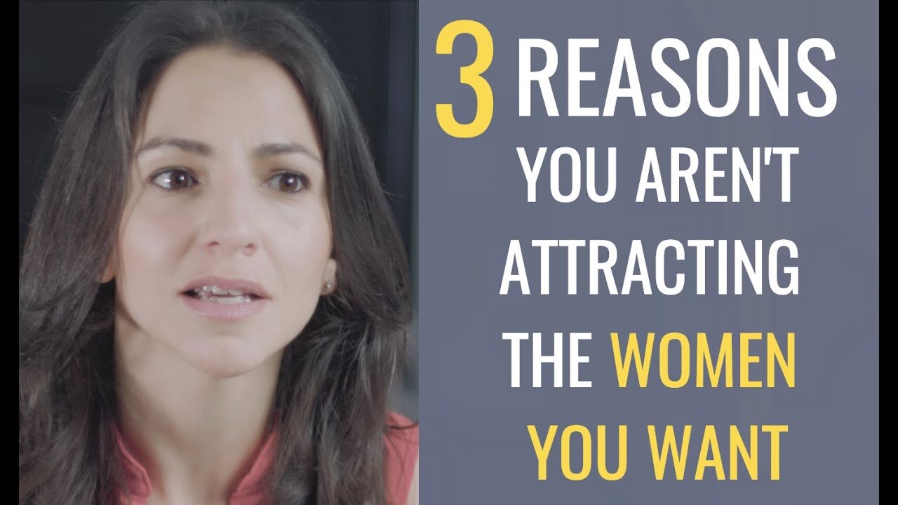 How To Attract Women You WANT Instead Of Women You Can GET