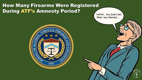 How Many Firearms Were Registered During ATF's Amnesty Period?