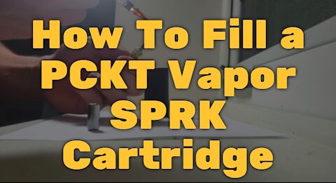 How To Fill a PCKT Vapor SPRK Cartridge