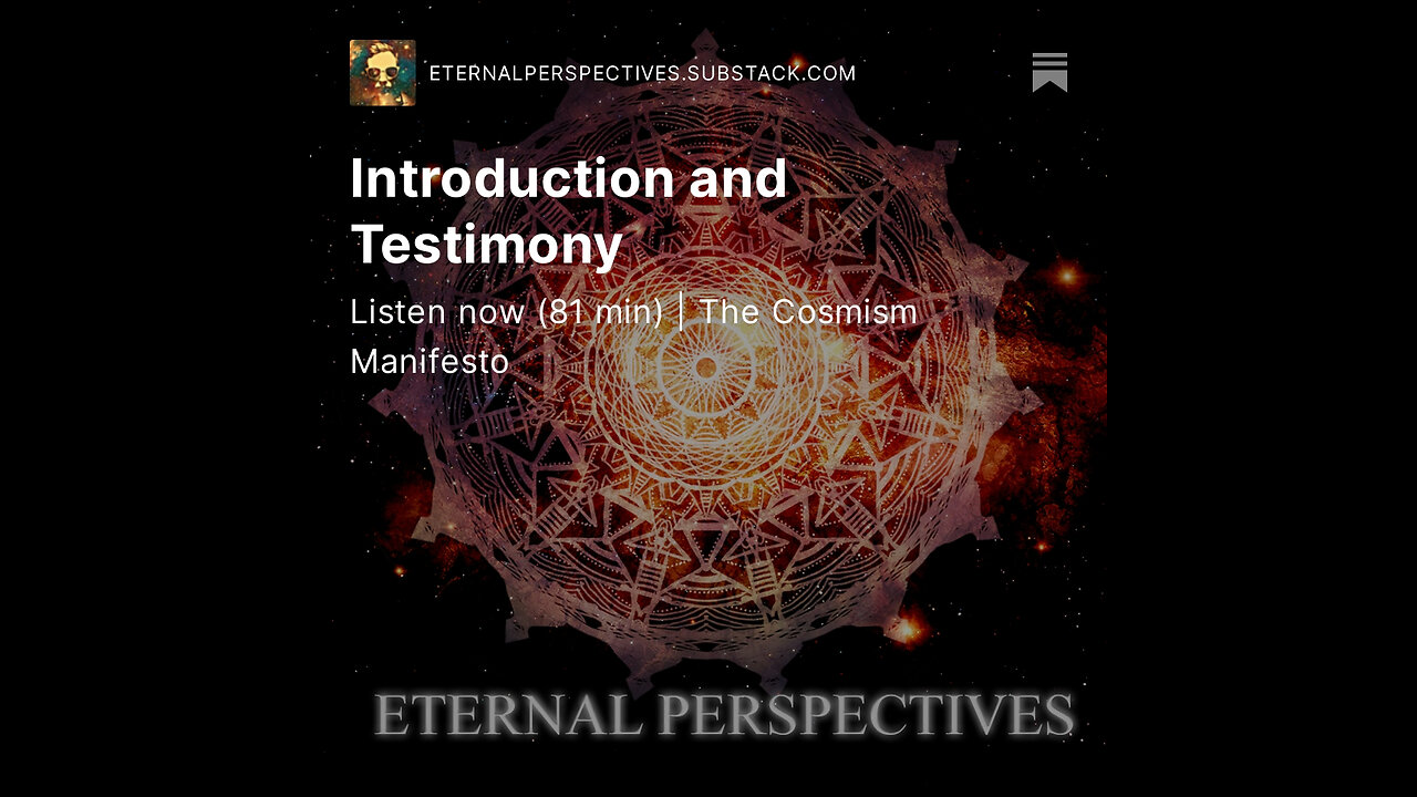 The Cosmism Manifesto: Ep. 1 - Introduction and Testimony