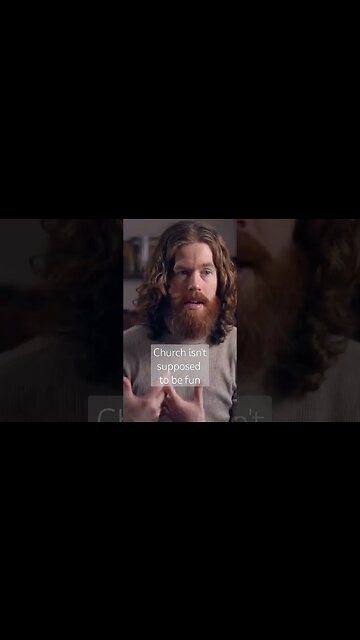 Church isn't supposed to be fun