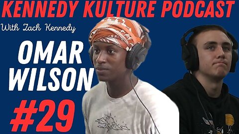 The Kennedy Kulture Podcast #29 - Omar Wilson