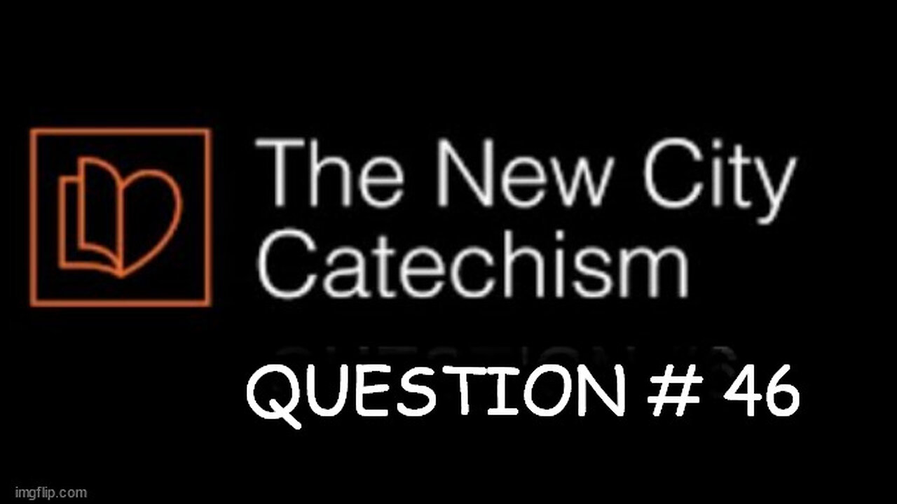 The New City Catechism Question 46: What is the Lord's Supper?