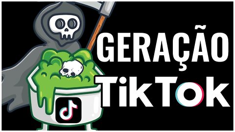 COMO O TIKTOK ESTÁ DESTRUINDO UMA GERAÇÃO