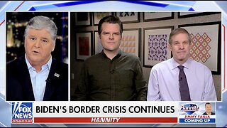 Matt Gaetz and Jim Jordan: Biden's Border Crisis is OUT OF CONTROL!