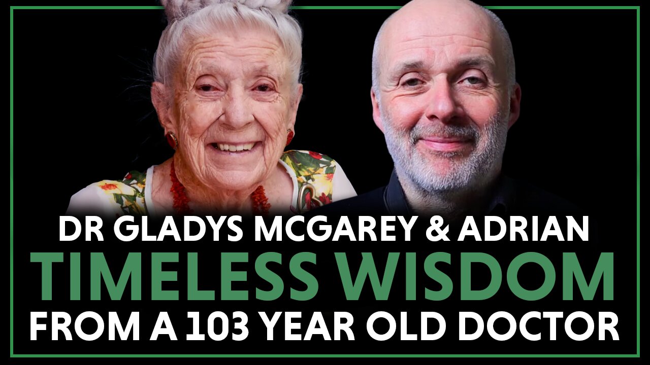 The secrets to a well-lived life: timeless wisdom from 103 year old Dr Gladys McGarey