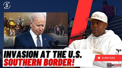 The INVASION at the U.S. Southern Border! #TheBag💰
