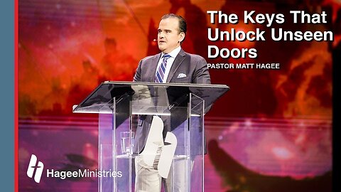 Pastor Matt Hagee - "The Keys that Unlock Unseen Doors" 2023-01-26 10:51