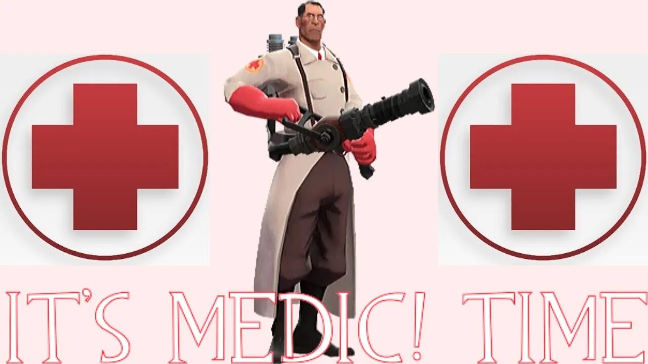 it's MEDIC!!! time