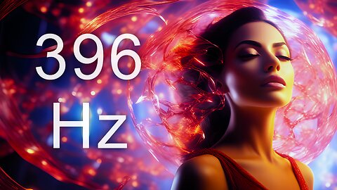 396Hz Frequency 🔴 Root Chakra Healing Music