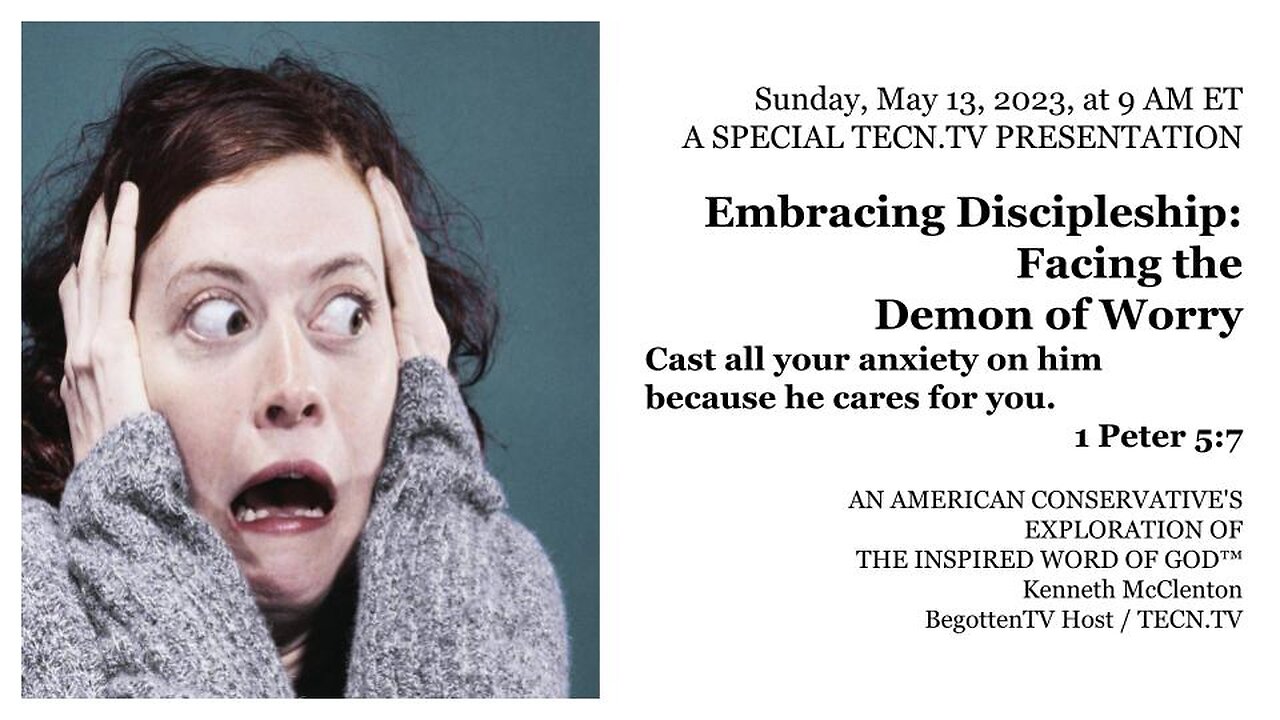 TECN.TV / Embracing Discipleship: Facing the Demon of Worry
