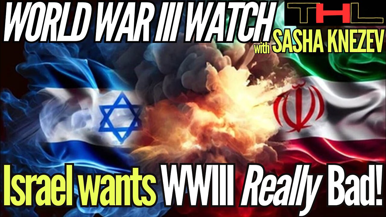 World War III Watch | Iran will not let Israel get away with GENOCIDE! -- with Sasha Knezev