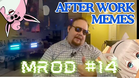 After Work Memes, MROD #14 Meme Reaction on Demand