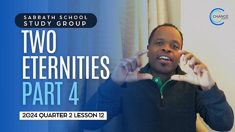 Two Eternities (Revelation 20) Sabbath School Lesson Study Group w/ Chris Bailey III