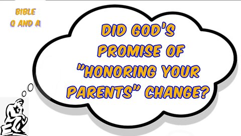 Did God’s Promise Change? "Honoring Your Parents"