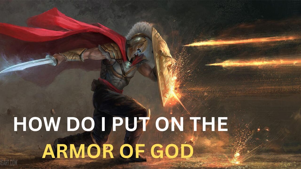 HOW TO PUT ON THE ARMOR OF GOD