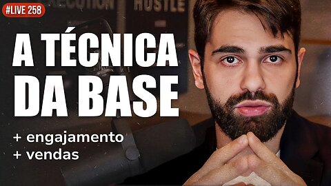 A TÉCNICA DA BASE_ como crescer seu ENGAJAMENTO e vendas com anúncios online _ Live #258