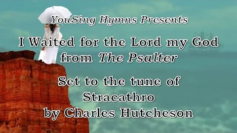 I Waited for the Lord my God (Stracathro)