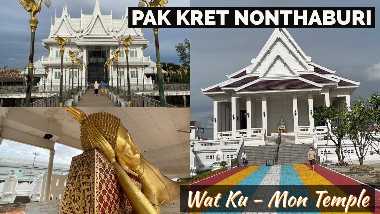 Historic Mon Temple - Wat Ku - Site of Rama V’s Queens Death