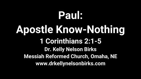 Paul: Apostle Know-Nothing, 1 Corinthians 2:1-5