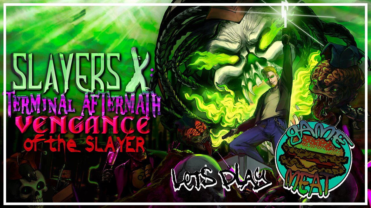 Let's Play Slayers X: Terminal Aftermath: Vengance of the Slayer