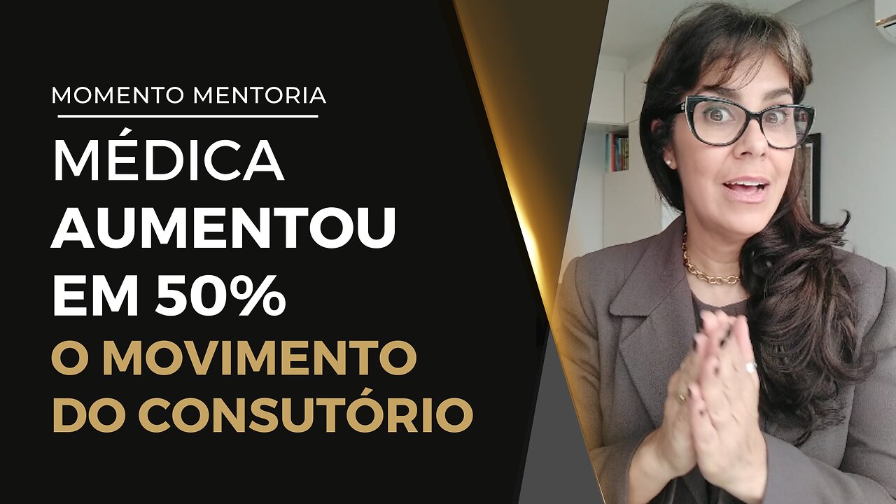 TRANSFORMAÇÃO EM 30 DIAS! Médica aumentou em 50% o Movimento do Consultório