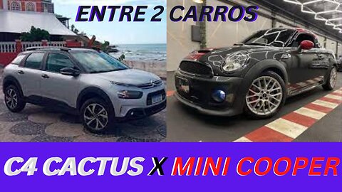 ENTRE 2 CARROS - CITROËN C4 CACTUS NOVO OU MINI COOPER JOHN COOPER WORKS COUPÉ? ATÉ 140 MIL REAIS.