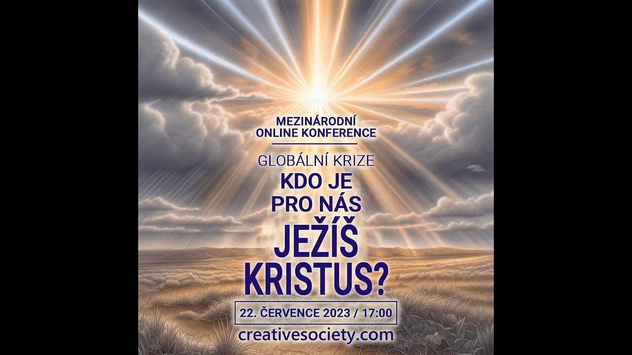 Globální krize. Kdo je pro nás Ježíš Kristus? | Mezinárodní online konference 22. 7. 2023