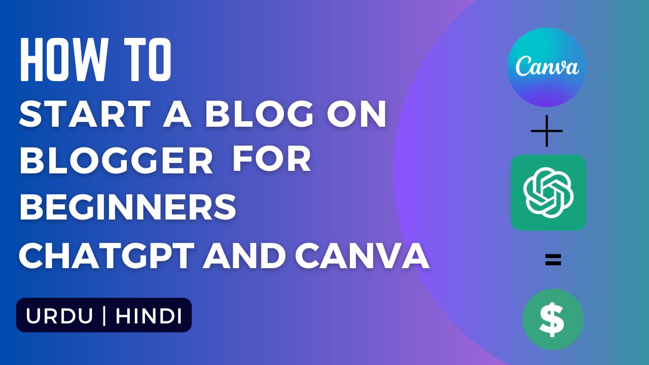 How to start a blog on blogger for beginners with Chatgpt and canva