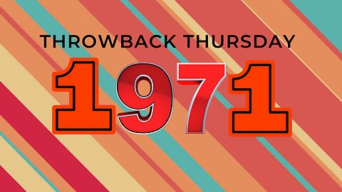 Throwback Thursday Quiz - Year 1971