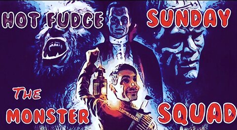 The Monster Squad - Introspective Observations/spoilers - Hot Fudge Sunday