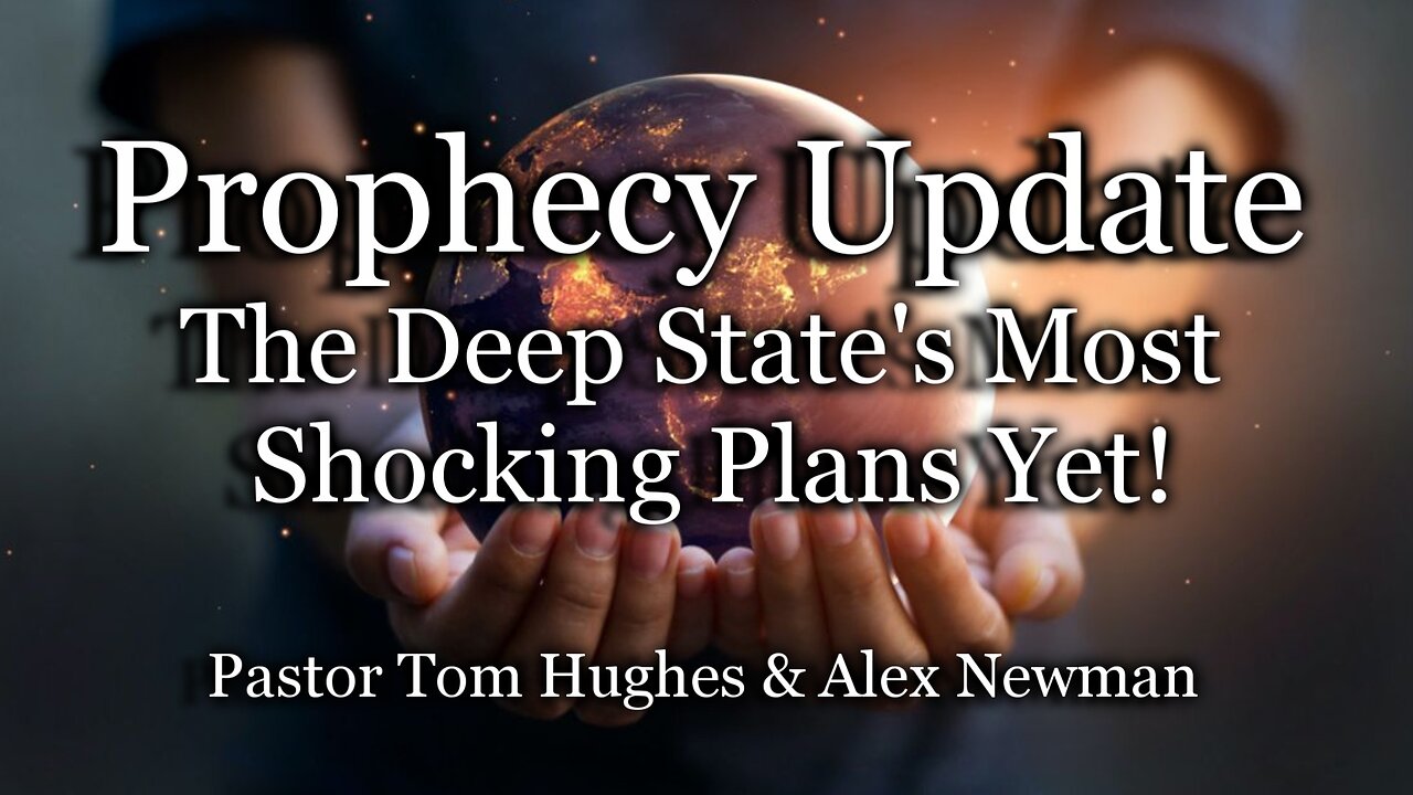 Prophecy Update: The Deep State’s Most Shocking Plans Yet!