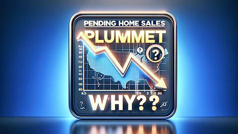 Pending Home Sales Plummet .... Why?