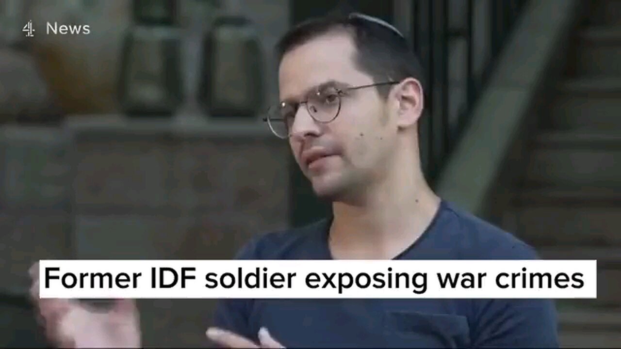 Former IDF soldier exposing war crimes