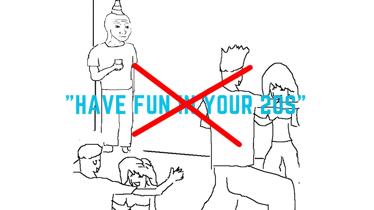 Your 20s = Enjoying yourself? (HELL NO)