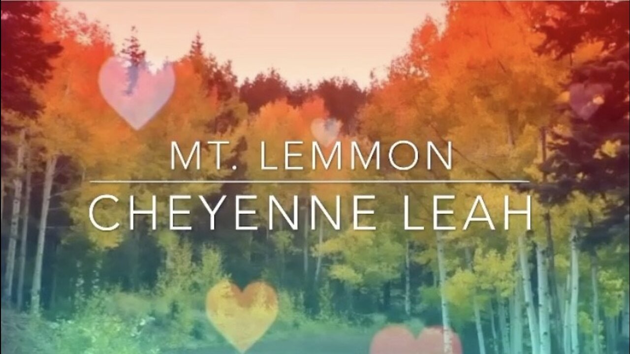 Cheyenne Leah- Mt. Lemmon (Original Song)