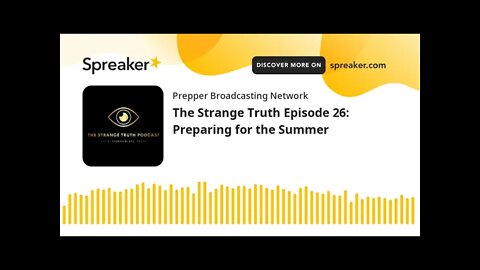 The Strange Truth Episode 26: Preparing for the Summer