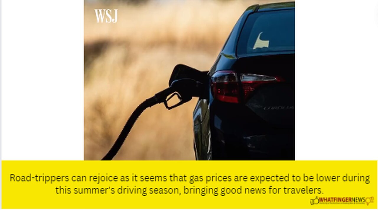 Road-trippers can rejoice as it seems that gas prices are expected to be lower during this summer's