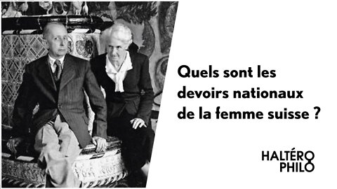 Quels sont les devoirs des femmes suisses ? | Conscience de la Suisse, Gonzague de Reynold