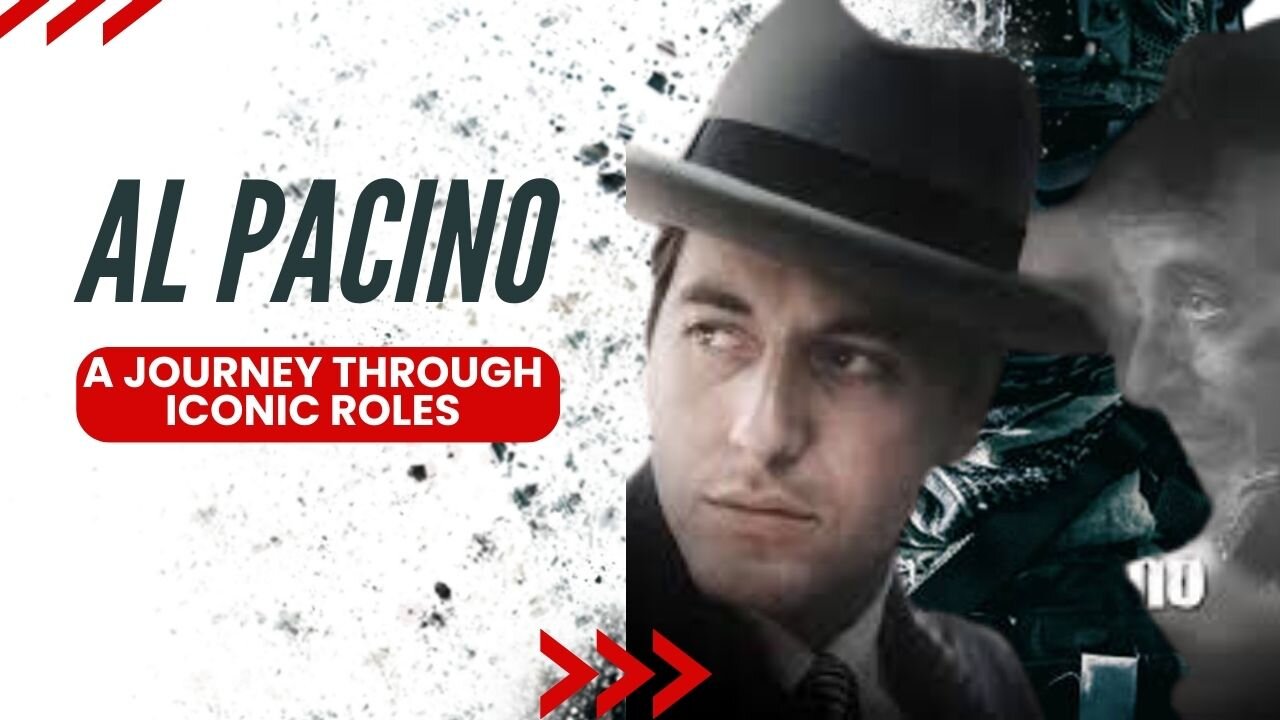 Al Pacino: A Journey Through Iconic Roles