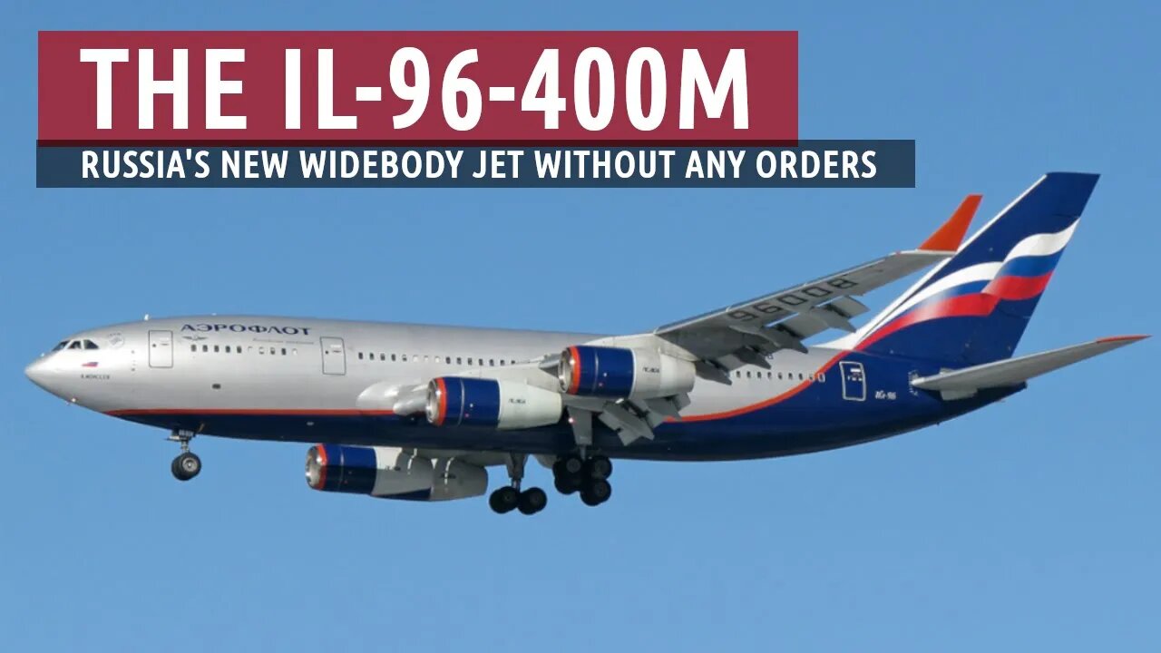 Russia's New Widebody Jet Entry (IL-96-400M)