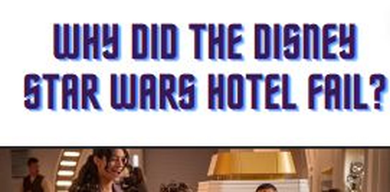 Why did the Disney Star Wars Hotel fail?