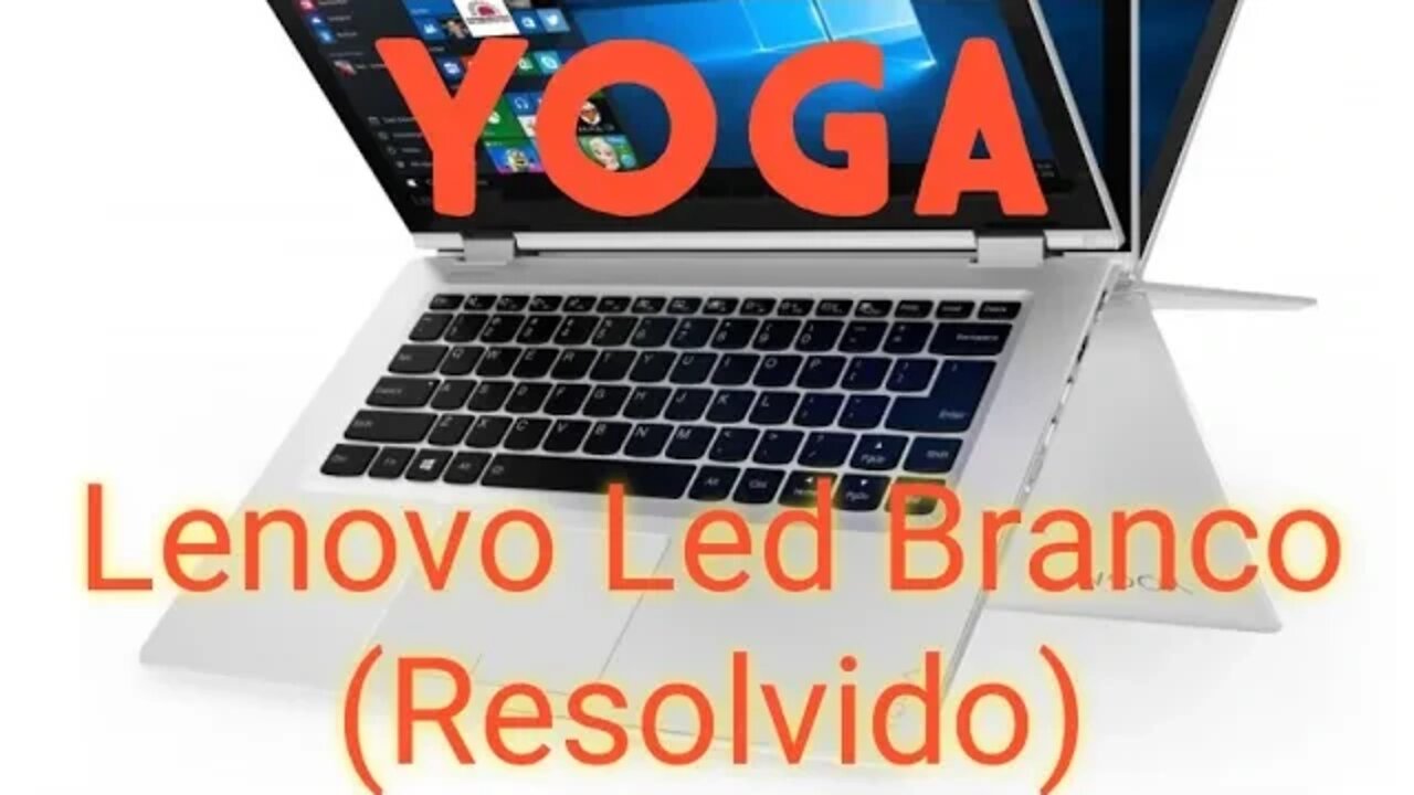 Notebook Lenovo Yoga (Led Branco e não liga!? Resolvido)